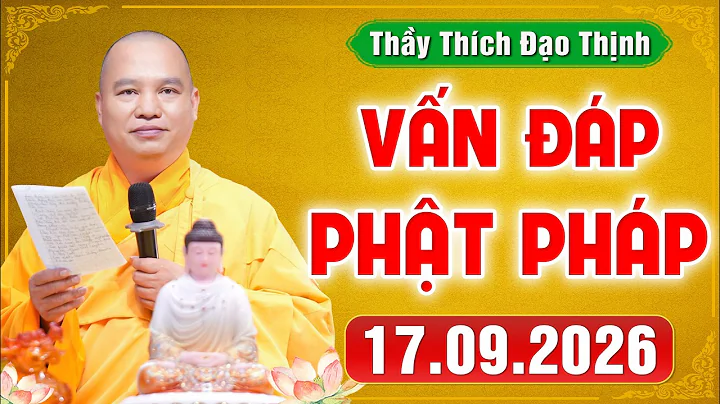 [17.09.2026] VẤN ĐÁP PHẬT PHÁP | Giải Đáp Đời Sống Tâm Linh Ai Cũng Gặp | Thầy Thích Đạo Thịnh