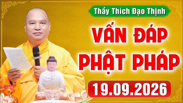 [19.09.2026] VẤN ĐÁP PHẬT PHÁP | Giải Đáp Đời Sống Tâm Linh Ai Cũng Gặp | Thầy Thích Đạo Thịnh