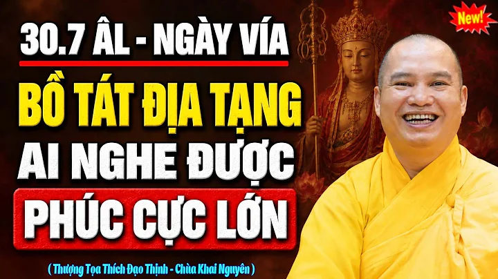 30.07 Âm Lịch - Ngày Vía Bồ Tát Địa Tạng, Ai Có Duyên Nghe Bài Này Phúc Cực Lớn | Thầy Đạo Thịnh
