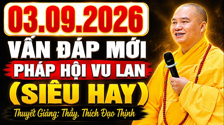 (MỚI NHẤT) Vấn Đáp Phật Pháp 03.09.2026 - Pháp Hội Vu Lan Báo Hiếu (ngày cuối) | TT. Thích Đạo Thịnh