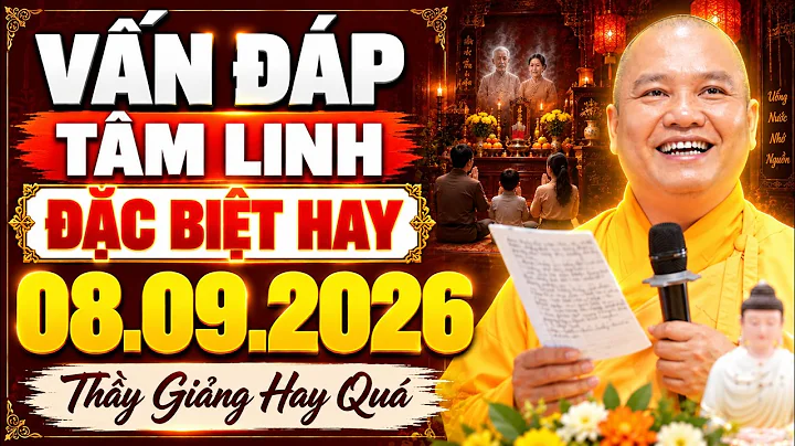 (MỚI) Vấn Đáp Tâm Linh 08.09.2026 