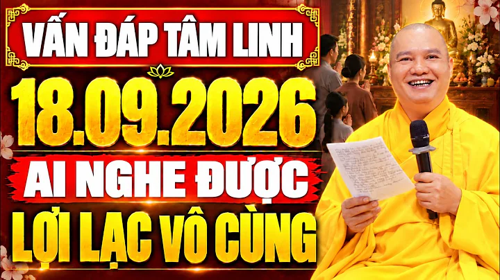 (MỚI) Vấn Đáp Tâm Linh 18.09.2026 