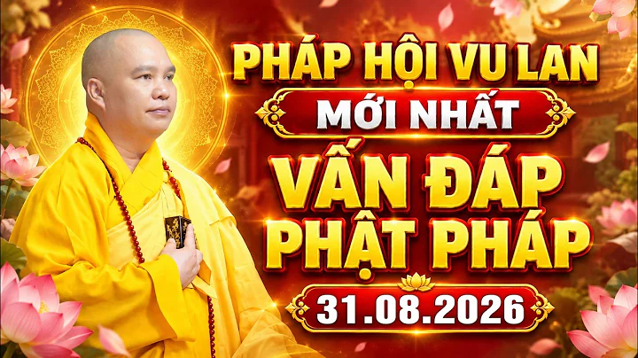 Mới nhất! Vấn Đáp Phật Pháp - Pháp Hội Vu Lan Chùa Khai Nguyên 31.08.2026 │TT. Thích Đạo Thịnh