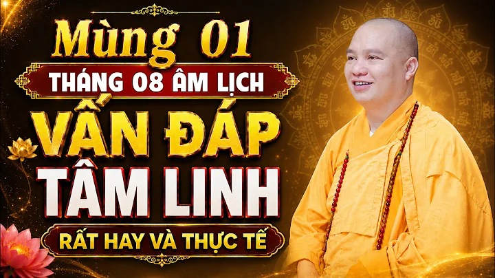 Mùng 01 Tháng 8 Âm lịch - Vấn Đáp Đời Sống Tâm Linh - Tăng Trưởng Công Đức | TT. Thích Đạo Thịnh