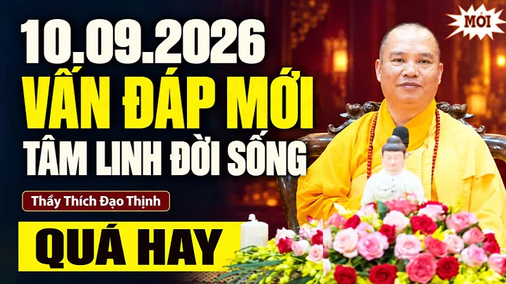 Mùng 1-8 Âl ( 10.09.2026 ), Vấn Đáp Mới - Tâm Linh Đời Sống Quá Hay Và Thiết Thực | Thầy Đạo Thịnh