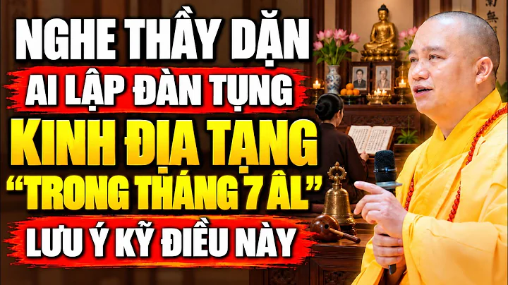 Nhà Ai Lập Đàn Tụng KINH ĐỊA TẠNG Trong Tháng 7 (ÂL) Lưu Ý Kỹ Điều Quan Trọng Này | Thầy. Đạo Thịnh
