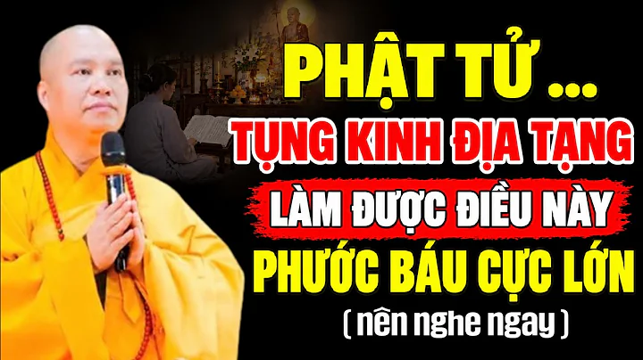 PHẬT TỬ TỤNG KINH ĐỊA TẠNG Ở GIA ĐÌNH LÀM ĐƯỢC ĐIỀU NÀY PHƯỚC BÁU CỰC LỚN | Thầy Thích Đạo Thịnh