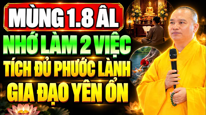 Sáng Sớm Mùng 1.8 (ÂL) Ai Làm Được 2 VIỆC NÀY, Tích Đủ Phước Lành, Gia Đạo Yên Ổn Thịnh Vượng !