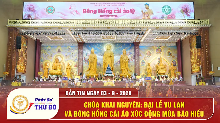 Chùa Khai Nguyên: Đại lễ Vu Lan và Bông hồng cài áo xúc động mùa báo hiếu