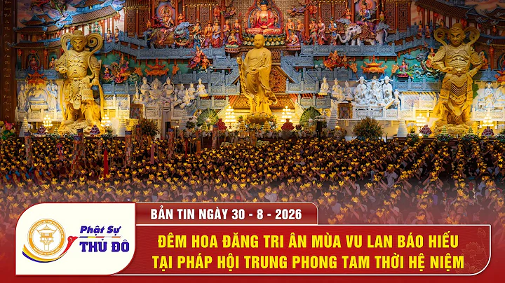 Chùa Khai Nguyên: Đêm Hoa Đăng Tri Ân Mùa Vu Lan Báo Hiếu Tại Pháp Hội Trung Phong Tam Thời Hệ Niệm
