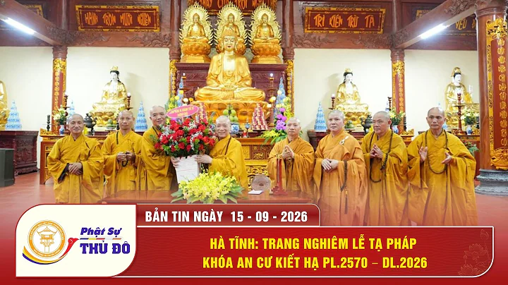 Hà Tĩnh: Trang nghiêm Lễ tạ pháp khóa An cư kiết hạ PL.2570 – DL.2026