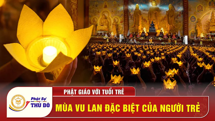 MÙA VU LAN ĐẶC BIỆT CỦA NGƯỜI TRẺ
