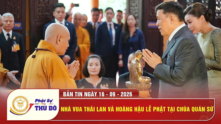 Nhà vua Thái Lan và Hoàng hậu lễ Phật tại chùa Quán Sứ │ Phật Sự Thủ Đô