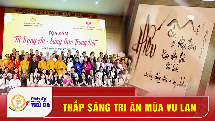 Phóng Sự Phật Giáo : Thắp sáng tri ân mùa Vu lan │ Phật Sự Thủ Đô