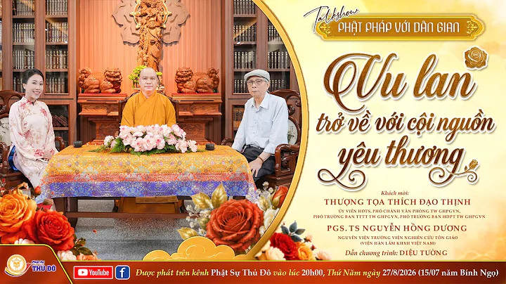 Phật pháp với dân gian: Vu Lan Báo Hiếu - Trở về với cội nguồn yêu thương │ Phật Sự Thủ Đô
