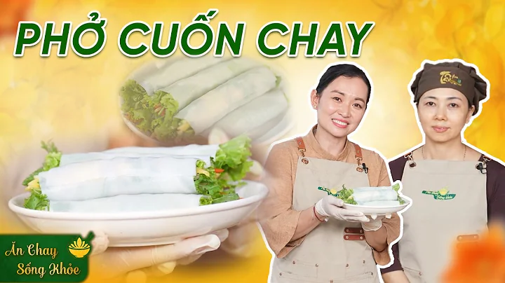 Ăn Chay Sống Khoẻ: Phở Cuốn Chay│ Phật Sự Thủ Đô