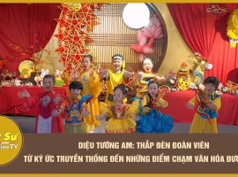 DIEU TUONG AM: LIGHTING THE LANTERNS OF REUNION – FROM TRADITIONAL MEMORIES TO CONTEMPORARY CULTU...