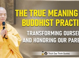 The True Meaning of Buddhist Practice: Transforming Ourselves and Honoring Our Parents